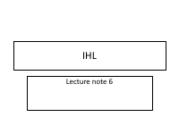 IHL Lecture note 6.pdf